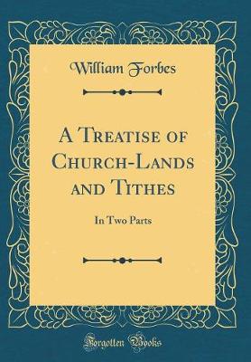 Book cover for A Treatise of Church-Lands and Tithes