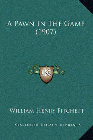 Cover of A Pawn in the Game (1907)