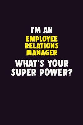 Book cover for I'M An Employee Relations Manager, What's Your Super Power?