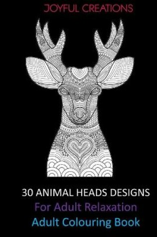 Cover of 30 Animal Heads Designs For Adult Relaxation