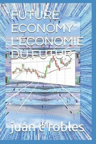 Cover of Future Economy l'Économie Du Futur