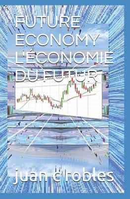 Book cover for Future Economy l'Économie Du Futur