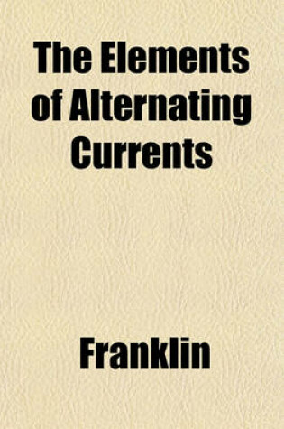 Cover of The Elements of Alternating Currents