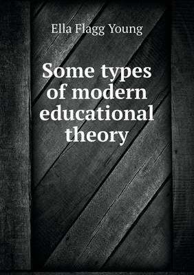 Book cover for Some types of modern educational theory