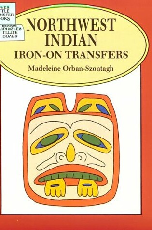 Cover of Northwest Indian Iron-on Transfers