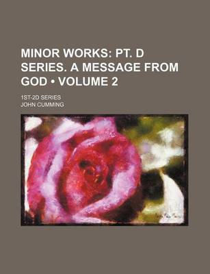 Book cover for Minor Works (Volume 2); PT. D Series. a Message from God. 1st-2D Series