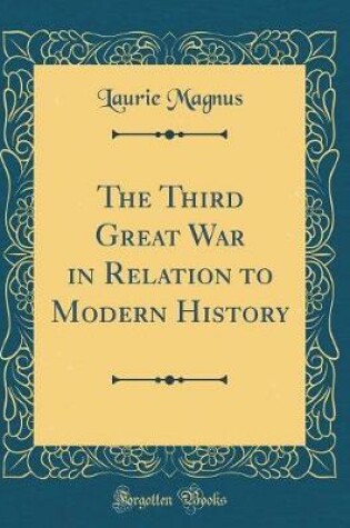 Cover of The Third Great War in Relation to Modern History (Classic Reprint)