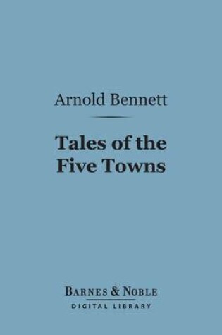 Cover of Tales of the Five Towns (Barnes & Noble Digital Library)