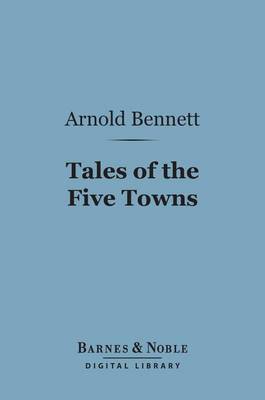 Book cover for Tales of the Five Towns (Barnes & Noble Digital Library)