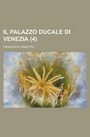 Cover of Il Palazzo Ducale Di Venezia (4 )