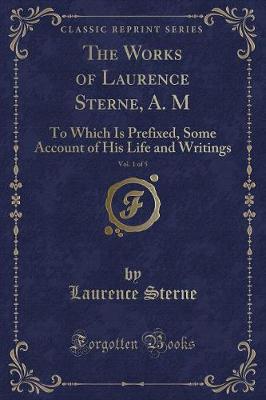 Book cover for The Works of Laurence Sterne, A. M, Vol. 1 of 5