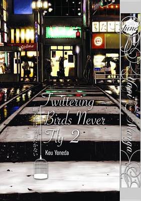 Book cover for Twittering Birds Never Fly Volume 2 (Yaoi Manga)