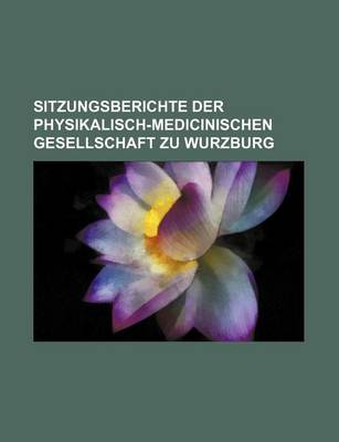 Book cover for Sitzungsberichte Der Physikalisch-Medicinischen Gesellschaft Zu Wurzburg