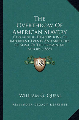 Cover of The Overthrow of American Slavery the Overthrow of American Slavery