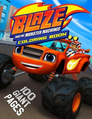 Book cover for Blaze and The Monster Machines Coloring Book