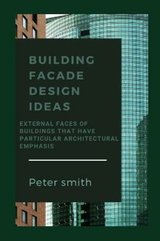 Cover of Building Facade Design Ideas