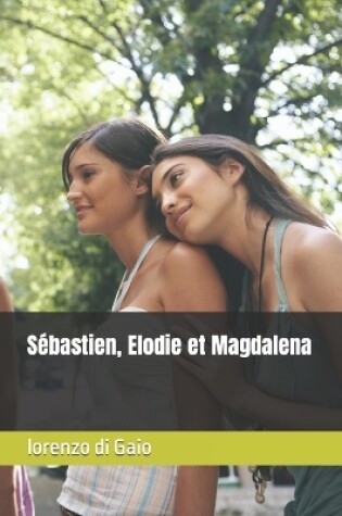 Cover of Sébastien, Elodie et Magdalena