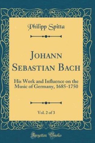 Cover of Johann Sebastian Bach, Vol. 2 of 3