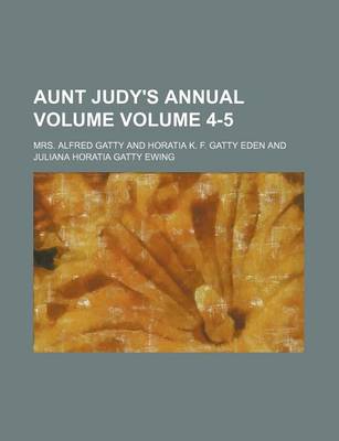 Book cover for Aunt Judy's Annual Volume Volume 4-5