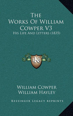 Book cover for The Works of William Cowper V3