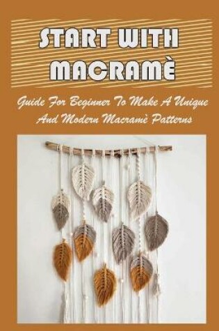 Cover of Start With Macrame