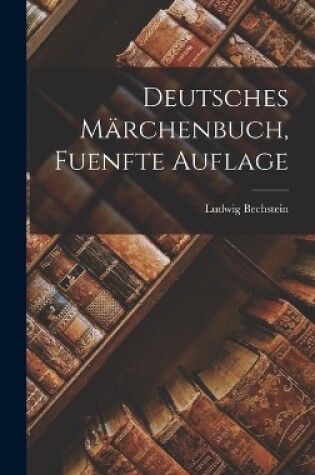 Cover of Deutsches Märchenbuch, Fuenfte Auflage