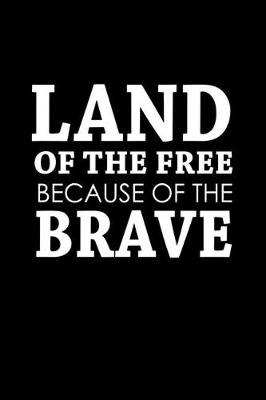 Book cover for Land of the free because of the brave