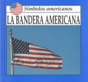 Book cover for La Bandera Americana