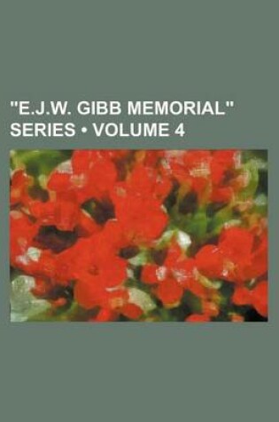 Cover of "E.J.W. Gibb Memorial" Series (Volume 4)