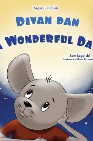 Cover of A Wonderful Day (Serbian English Bilingual Children's Book - Latin Alphabet)