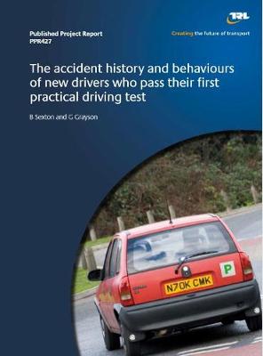 Cover of The accident history and behaviours of new drivers who pass their first practical driving test