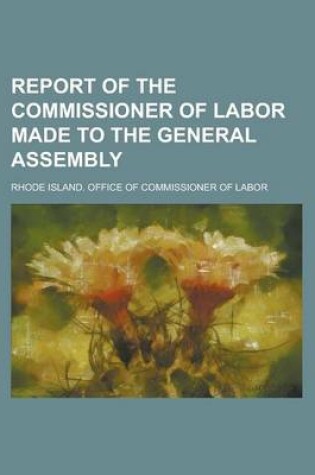 Cover of Report of the Commissioner of Labor Made to the General Assembly