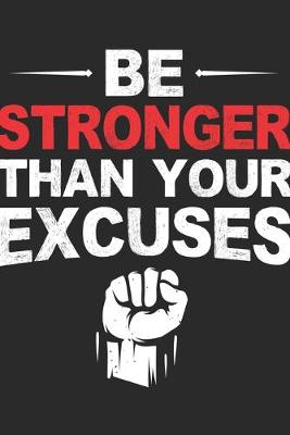 Book cover for Be Stronger Than Your Excuses