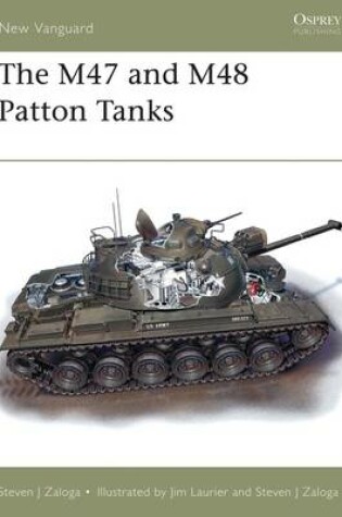 Cover of The M47 and M48 Patton Tanks