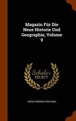 Book cover for Magazin Fur Die Neue Historie Und Geographie, Volume 9