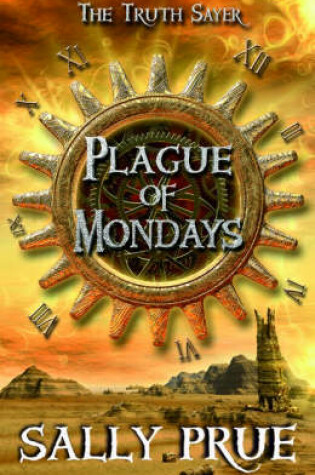 Cover of The Truth Sayer: Plague of Mondays