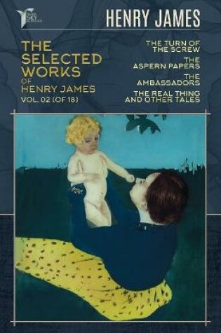 Cover of The Selected Works of Henry James, Vol. 02 (of 18)