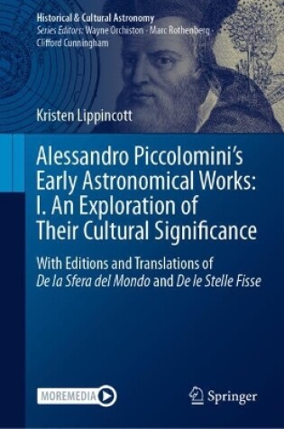 Cover of Alessandro Piccolomini’s Early Astronomical Works: I. An Exploration of Their Cultural Significance