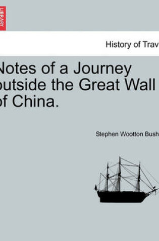 Cover of Notes of a Journey Outside the Great Wall of China.