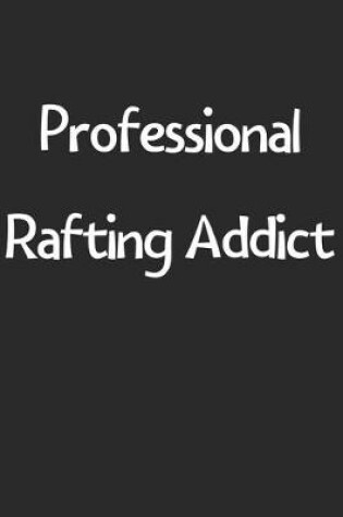 Cover of Professional Rafting Addict