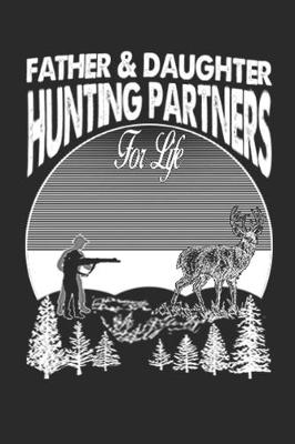Book cover for Father And Daughter Hunting Partners For Life