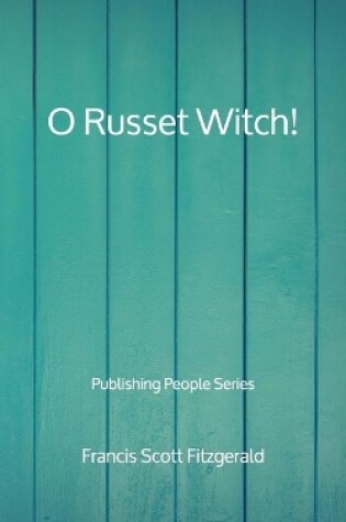 Cover of O Russet Witch! - Publishing People Series