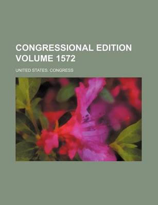 Book cover for Congressional Edition Volume 1572