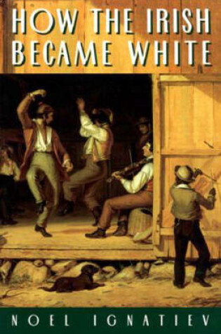 Cover of How the Irish Became White