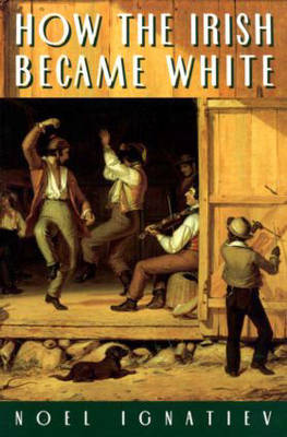 Cover of How the Irish Became White