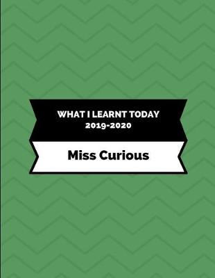 Book cover for What I Learnt Today 2019-2020 Miss Curious