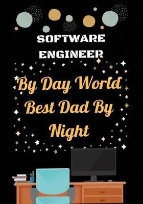 Book cover for Software Engineer By Day World Best Dad By Night