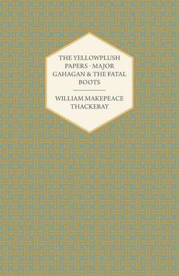 Book cover for The Yellowplush Papers - Major Gahagan and the Fatal Boots