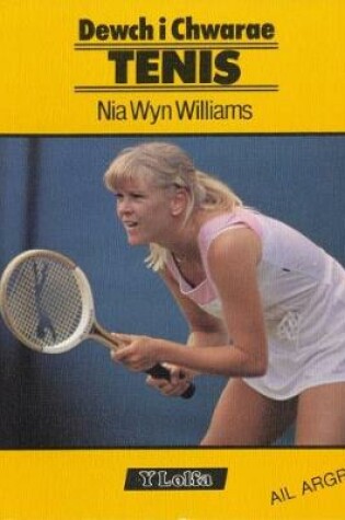 Cover of Cyfres Dewch i Chwarae: Dewch i Chwarae Tenis