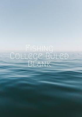 Book cover for Fishing College Ruled Blank